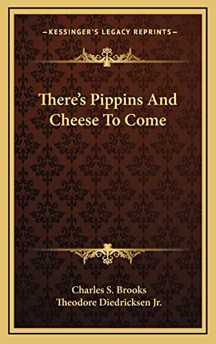 There's Pippins And Cheese To Come