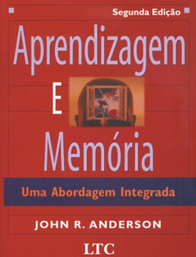 Aprendizagem E Memória. Uma Abordagem Integrada