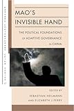 Mao's Invisible Hand: The Political Foundations of Adaptive Governance in China (Harvard Contemporary China Series)