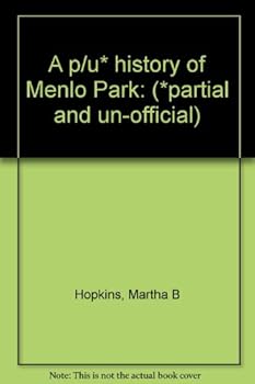 Paperback A p/u* history of Menlo Park: (*partial and un-official) Book