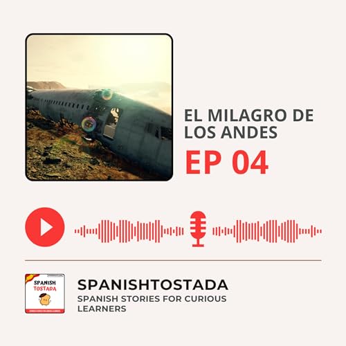E04 | El milagro de Los Andes
