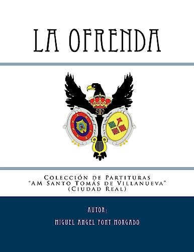LA OFRENDA - Marcha procesional: Partituras para Banda de viento metal y percusion: Volume 7 ((Colección de la AM Santo Tomás de Villanueva))