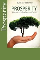 Prosperity: 70 Days to Living in God’s Supernatural Provision 1536842842 Book Cover