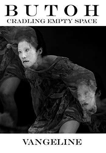 Butoh: Cradling Empty Space pour comprendre la théorie de la danse - 2