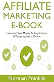  Affiliate Marketing Ebook: Learn to Make Money Selling Amazon & Teespring Items Online (English Edition)