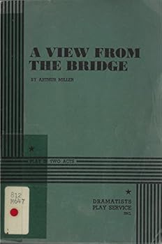 A View From the Bridge, By Arthur Miller Dramatists Play Service