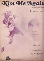 Kiss Me Again (Concert Transcription) B00166I5EK Book Cover