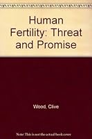 Human fertility: threat and promise B00005XHFA Book Cover