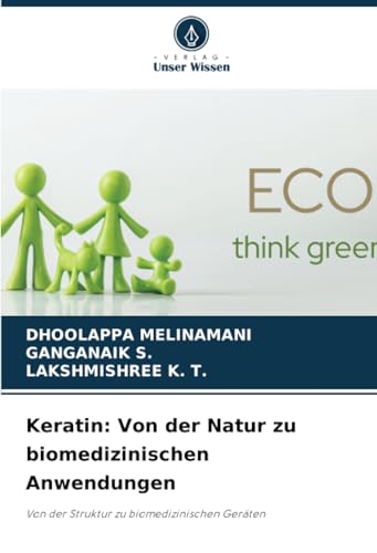 Keratin: Von der Natur zu biomedizinischen Anwendungen: Von der Struktur zu biomedizinischen Geräten