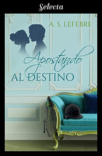 Apostando al destino (Apostando al amor 3) de [A.S. Lefebre]
