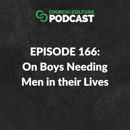 CCP166: On Boys Needing Men in their Lives