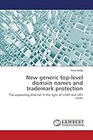 New generic top-level domain names and trademark protection 3659709107 Book Cover