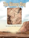 The Kinney Clay: The Poem, The Story, The History