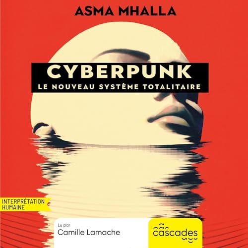 Cyberpunk, le nouveau système totalitaire Audiolibro Por Asma Mhalla arte de portada
