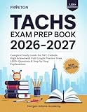 TACHS Exam Prep Book 2026-2027: Complete Study Guide for NYC Catholic High School with Full-Length Practice Tests, 1,200+ Questions & Step-by-Step Explanations