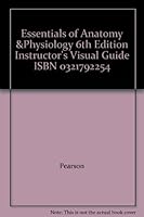 Essentials of Anatomy &Physiology 6th Edition Instructor's Visual Guide ISBN 0321792254 0321792254 Book Cover