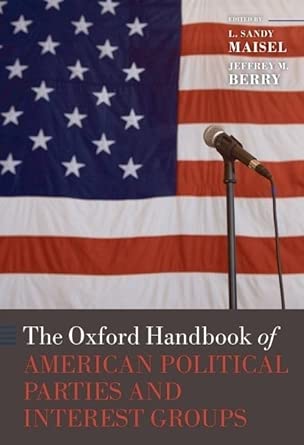 The Oxford Handbook of American Political Parties and Interest Groups book cover