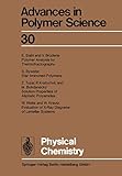Physical Chemistry (Advances in Polymer Science, 30)