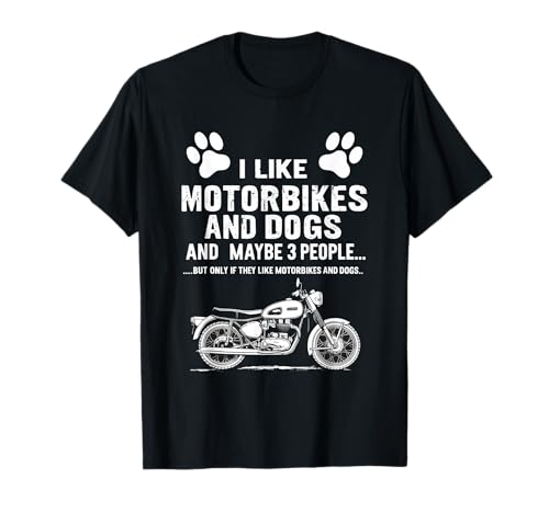 Funny I Like Motorbikes and Dogs Birthday Humorous Biker T-Shirt