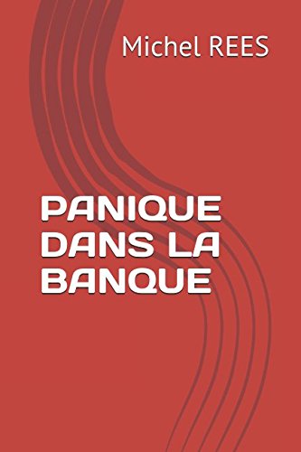 PANIQUE DANS LA BANQUE (French Edition) - REES, Michel