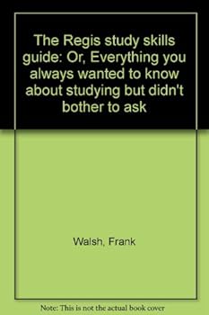 Paperback The Regis study skills guide: Or, Everything you always wanted to know about studying but didn't bother to ask Book