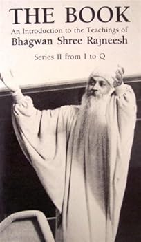 The Book: An Introduction to the Teachings of Bhagwan Shree Rajneesh : Series I, A-H - Book  of the Book: An Introduction to the Teachings of Bhagwan Shree Rajneesh