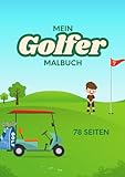  Mein Golfer Malbuch: 85 Seiten mit Ausmalbildern