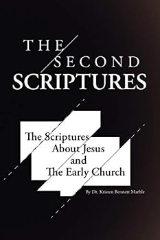 Perfect Paperback The Second Scriptures: The Scriptures About Jesus and the Early Church Book