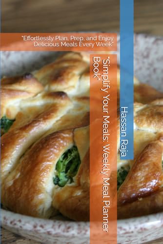 Plan your meals every week: Remember and Enjoy Delicious Meals Every Week