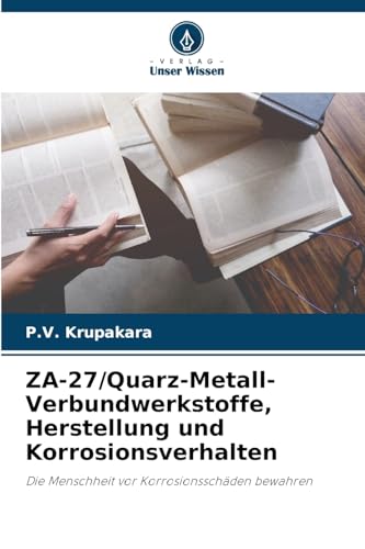 ZA-27/Quarz-Metall-Verbundwerkstoffe, Herstellung und Korrosionsverhalten (German Edition)