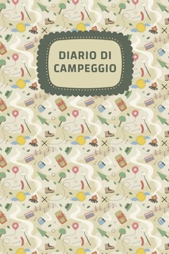 Diario di Campeggio: Un completo libro di registrazione per tenere traccia dei campeggi, registrare le attività, catturare ricordi preziosi e ... - 120 pagine, dimensioni 15,24 cm x 22,86 cm