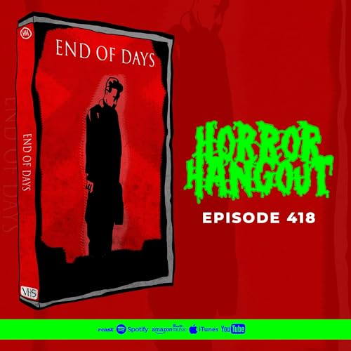 Horror Hangout #418 : End of Days