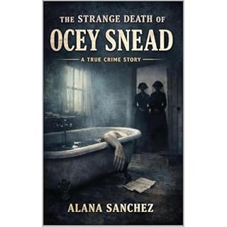 The Strange Death Of Ocey Snead Audiobook By Alana Sanchez cover art