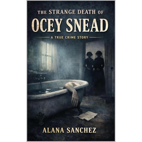 The Strange Death Of Ocey Snead Audiolibro Por Alana Sanchez arte de portada