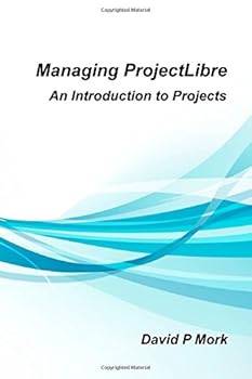 Paperback Managing ProjectLibre: An Introduction to Projects Book