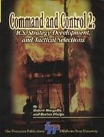 Command and Control 2: ICS, Strategy Development, and Tactical Selections 0879392371 Book Cover