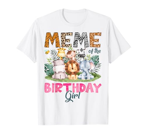 Meme Of The Birthday Girl Safari Jungle Animal Lover T-Shirt