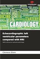 Echocardiographic left ventricular parameters compared with MRI 6202461861 Book Cover