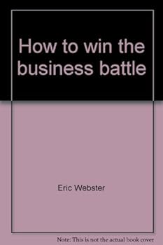 Hardcover How to Win the Business Battle Book