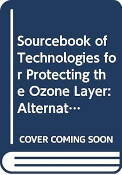 Paperback Sourcebook of Alternative Technologies for Protecting the Ozone Layer: Alternatives to Methyl Bromide Book