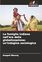 La famiglia indiana nell'era della globalizzazione: un'indagine sociologica (Italian Edition) 6208879760 Book Cover
