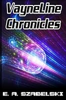 VayneLine Chronicles 1543020801 Book Cover