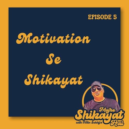 MOTIVATION SE SHIKAYAT