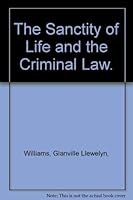 The Sanctity of Life and the Criminal Law. 0394443675 Book Cover