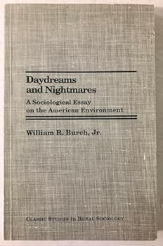 Paperback Daydreams and nightmares: A sociological essay on the American environment (Classic studies in rural sociology) Book