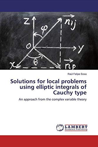 9786139870332 Solutions for local problems using elliptic integrals of Cauchy type: An approach from the complex variable theory
