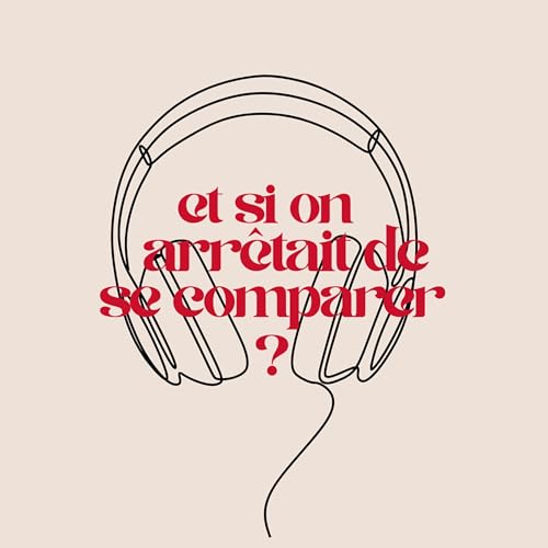 et si on arr&ecirc;tait de se comparer ?