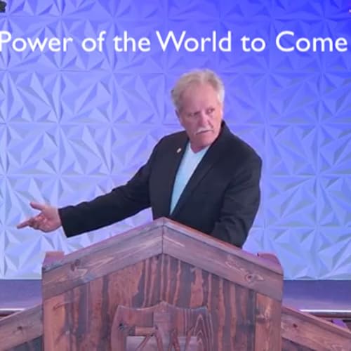 #663: Power of the World to Come