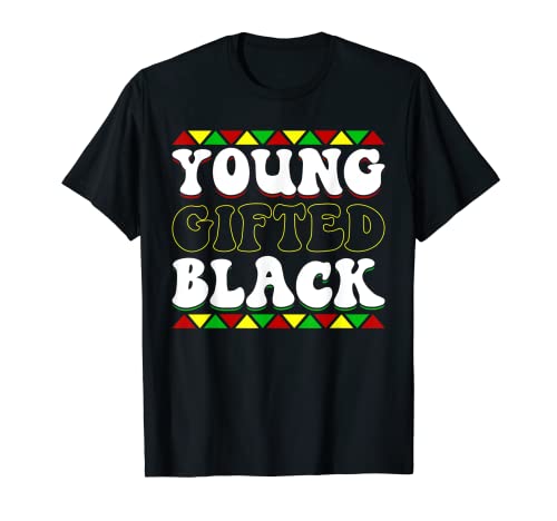 Young Gifted & Black African American Melanin Juneteenth Camiseta