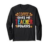 Photo Gallery coffee gives me teacher powers - funny coffee lover teachers maglia a manica Photo Gallery coffee gives me teacher powers - funny coffee lover teachers maglia a manica